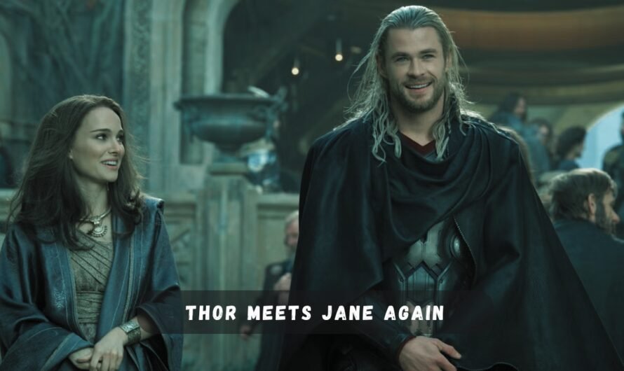 A Love Story in the Middle of Thunderstorms – Thor Meets Jane Again
