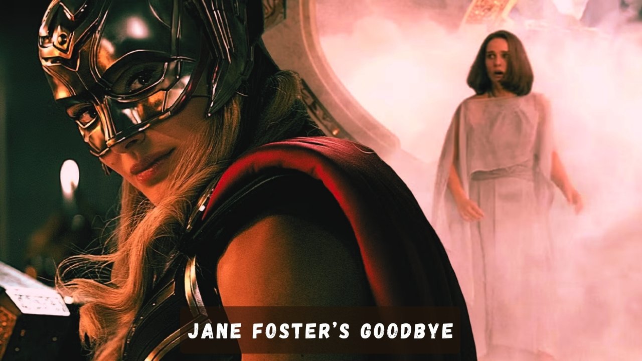 Jane Foster's Goodbye
