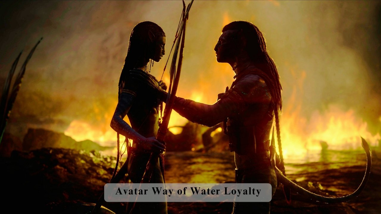 Avatar Way of Water Loyalty