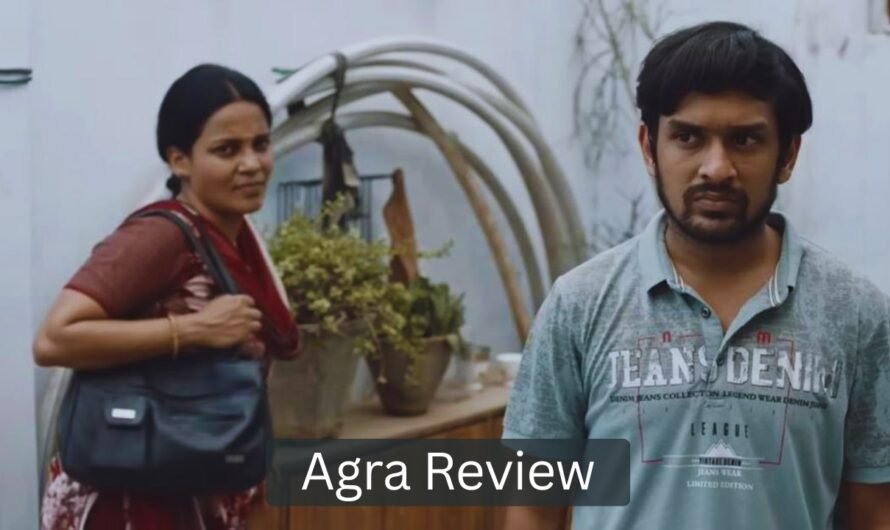Agra Review – The Ultimate Plot & Performances Breakdown