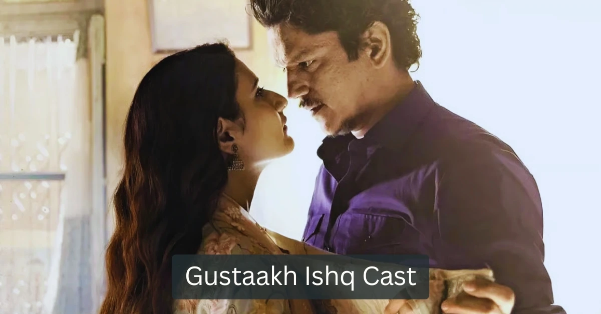 Gustaakh Ishq Cast